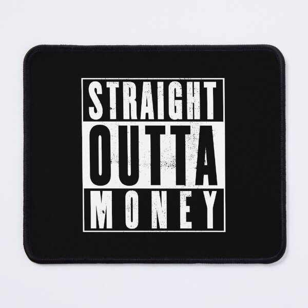 Item preview, Straight Outta Money - Distressed Design designed and sold by risible.