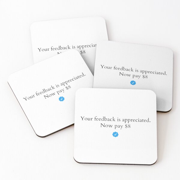 Item preview, Elon Musk: " Your feedback is appreciated. Now pay $8 " designed and sold by Dope Trends ☑️.
