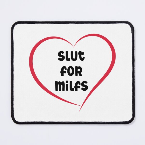 Item preview, Slut For Milfs             designed and sold by aikomasuda.