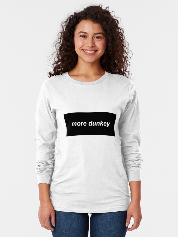 beeg dunkey shirt