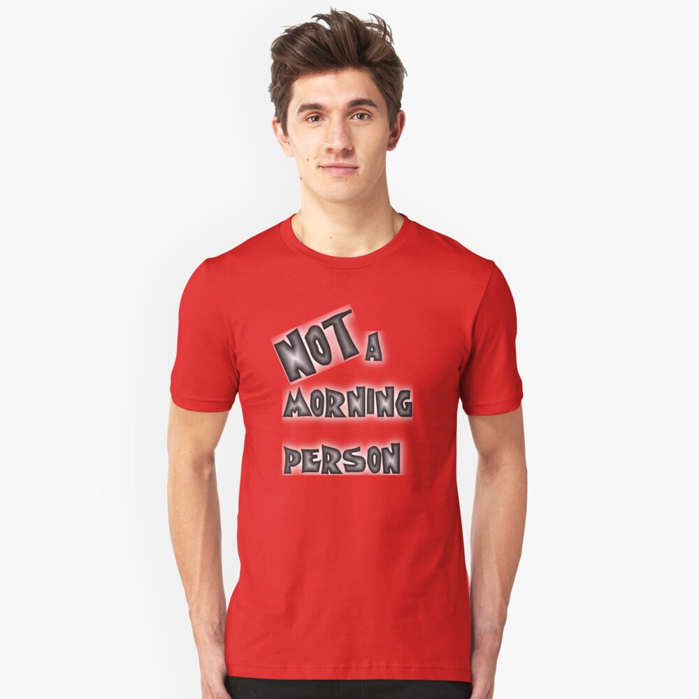 NOT a morning person Slim Fit T-Shirt