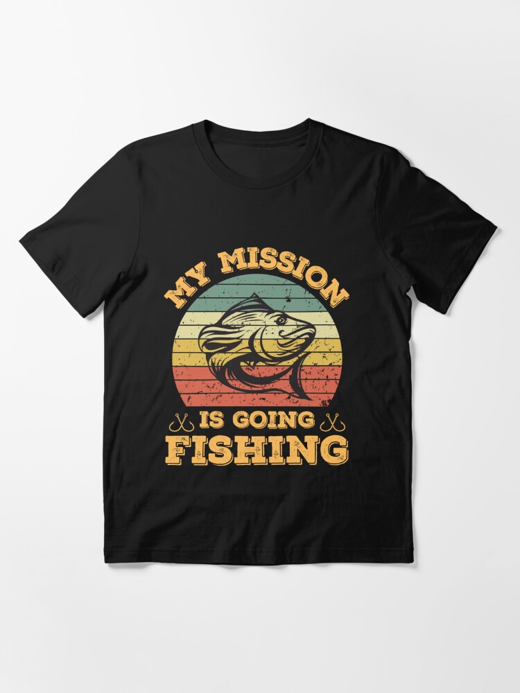 My Mission Is Going Fishing - Vintage sunset fishing lover Essential T- Shirt for Sale by Chayapon