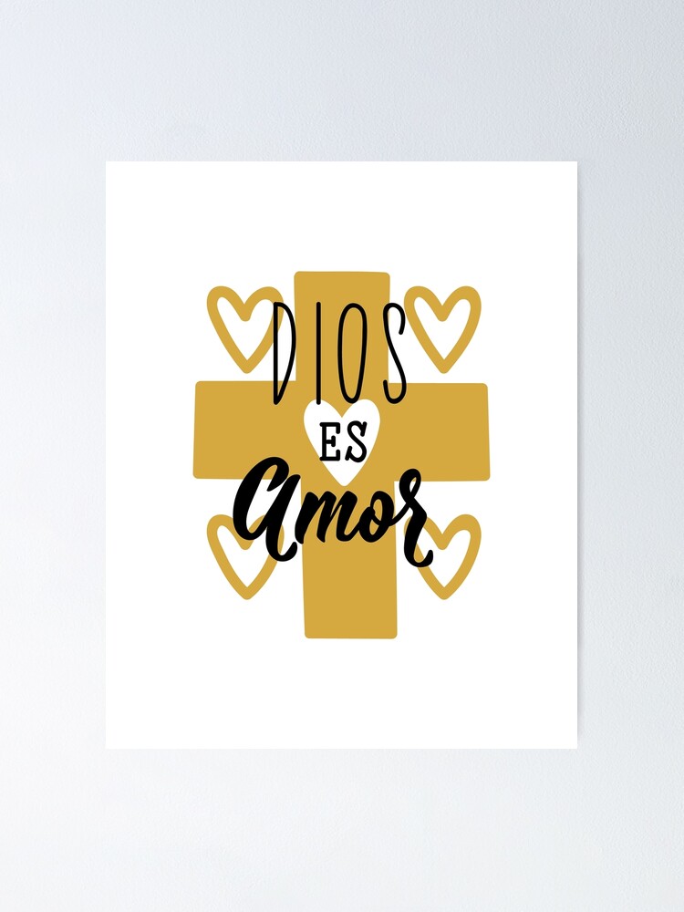 dios-es-amor-god-is-love-in-spanish-poster-for-sale-by-pidzam4e