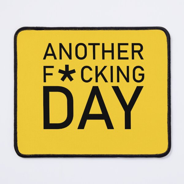 Item preview, Another F*cking Day designed and sold by SesatyaStore.