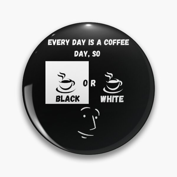 Item preview, Every day is a coffee day, so black or white. Essential T-Shirt designed and sold by ConradoBullhead.