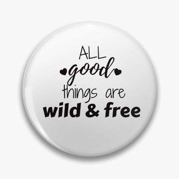 Item preview, All good things are wild and free designed and sold by AdrianShirt.