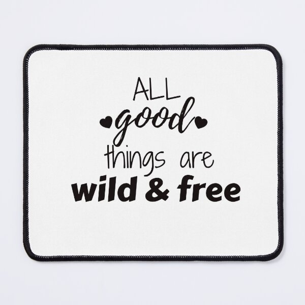 Item preview, All good things are wild and free designed and sold by AdrianShirt.
