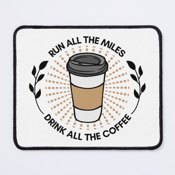 Item preview, Run all the Miles - Drink all the Coffee designed and sold by NerdyRunner.