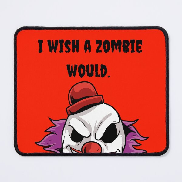 Item preview, I wish a zombie would.  designed and sold by Demetria3.
