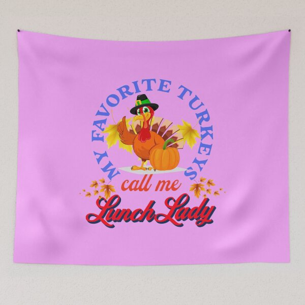Item preview, My Favorite Turkeys Call Me Lunch Lady | Funny Happy Thanksgiving Grandma Lunch Lady quotes | gifts for thanksgiving lovers designed and sold by ThanksVibe.