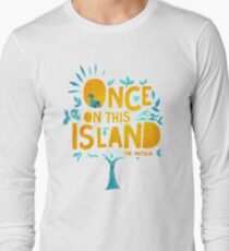 Once On This Island Long Sleeve T-Shirt