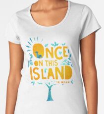 Once On This Island Women's Premium T-Shirt