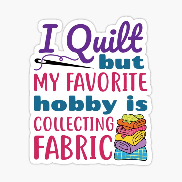 Item preview, I Quilt But My Favorite Hobby Is Collecting Fabric Funny Quilter designed and sold by jaygo.