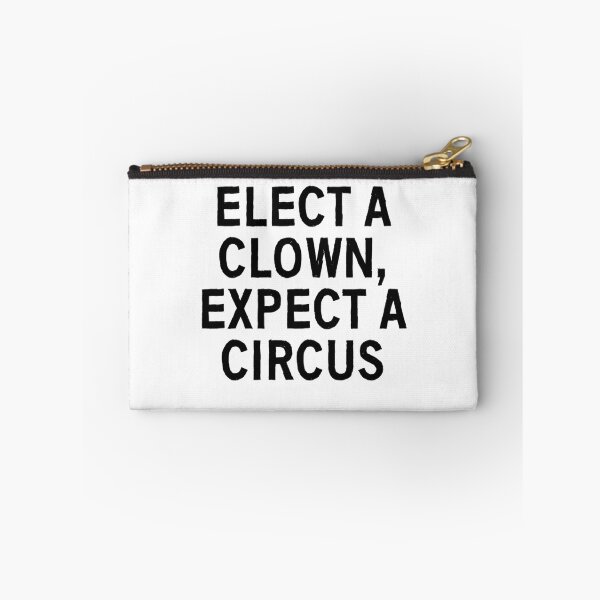 Item preview, Elect a clown Expect a circus designed and sold by allthetees.