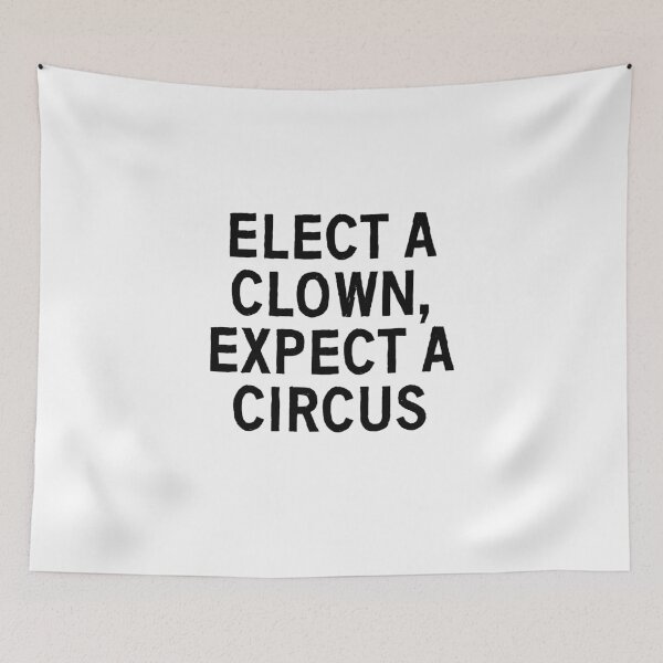 Item preview, Elect a clown Expect a circus designed and sold by allthetees.