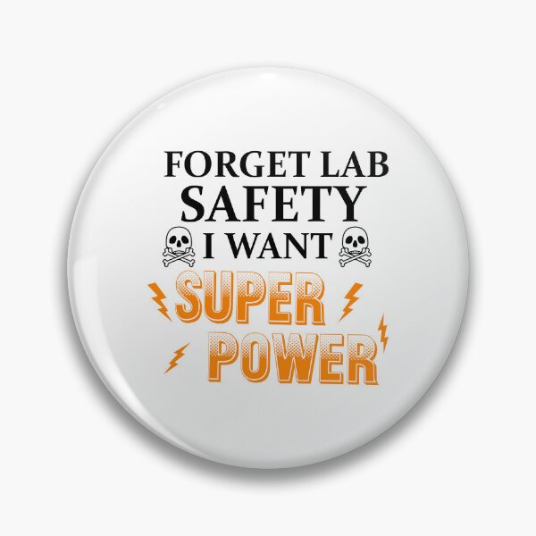 Item preview, Forget Lab Safety I want Superpower designed and sold by YSNbr.