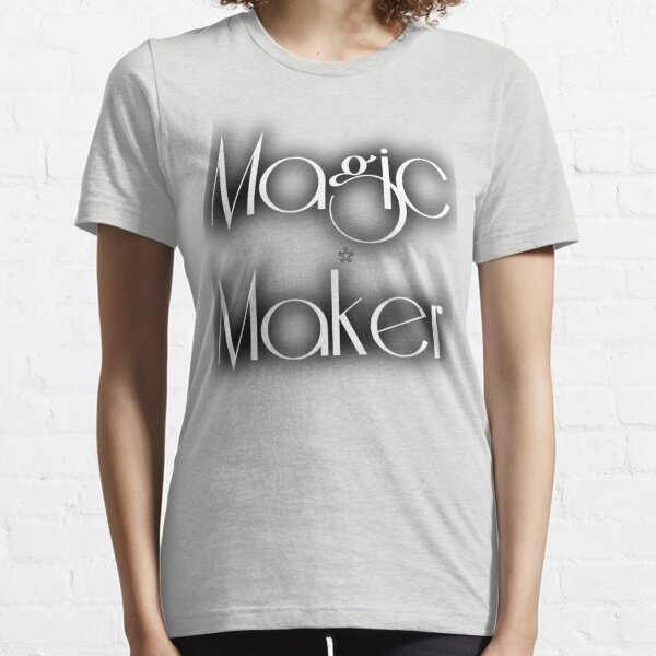 Magic Maker Essential T-Shirt