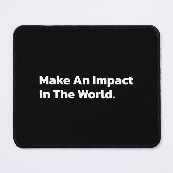 Item preview, Make An Impact In The World. designed and sold by Quote a Passage.