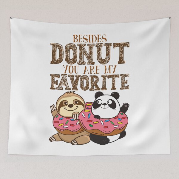 Item preview, Sloth Panda - Besides Donut You Are My Favorite designed and sold by plushism.