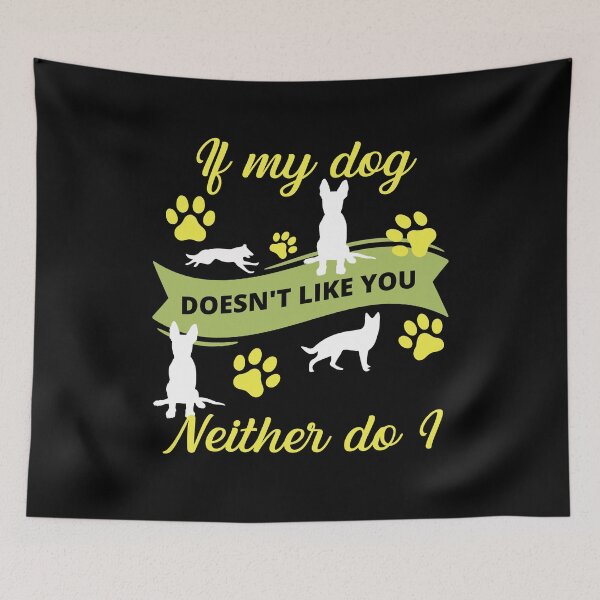 Item preview, If My Dog Doesn't Like You Neither Do I German Shepherd designed and sold by RockBeeDesigns.