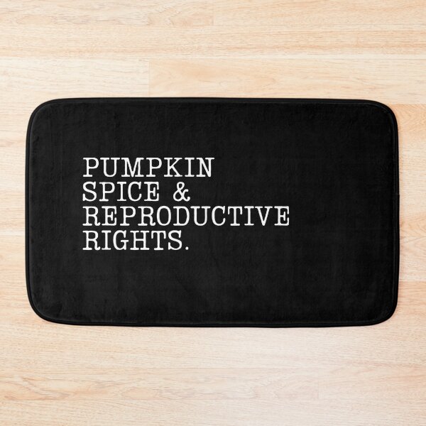 Item preview, Pumpkin Spice & Reproductive Rights. designed and sold by LP.