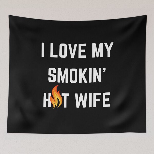 Item preview, I Love My Smokin Hot Wife designed and sold by edebzine.