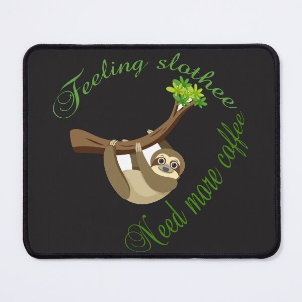 Item preview, Feeling slothee needs more coffee designed and sold by kouto.