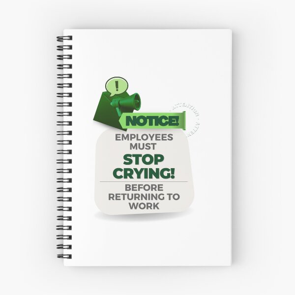 Item preview, employees must stop crying before returning to work designed and sold by bhsysfshop.
