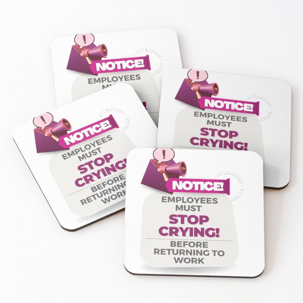 Item preview, employees must stop crying before returning to work designed and sold by bhsysfshop.