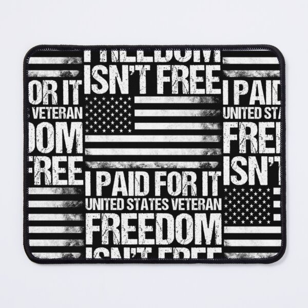 Item preview, Freedom Isn't Free, I paid For It, US Veteran designed and sold by aryagiri.
