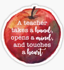A Teacher Takes A Hand, Opens A Mind, And Touches A Heart Sticker
