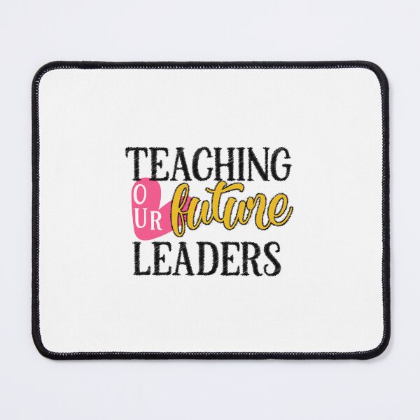 Item preview, Teachers - Teaching Our Future Leaders, Teach,Teachers designed and sold by RedArtsDesign.