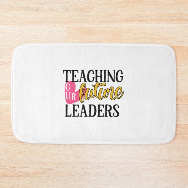 Item preview, Teachers - Teaching Our Future Leaders, Teach,Teachers designed and sold by RedArtsDesign.