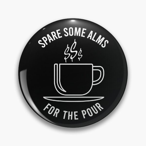 Item preview, TIPS Spare Some Alms For The Pour designed and sold by PapaBujuGaming.