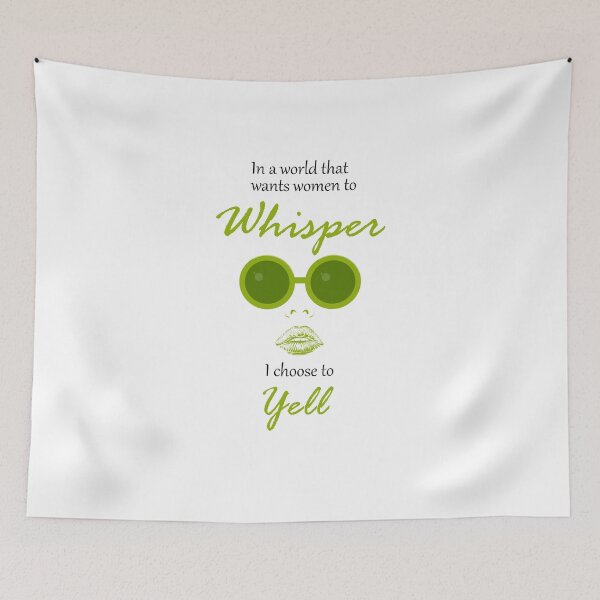 Item preview, In a world that wants women to whisper i choose to yell designed and sold by vidyaroul.