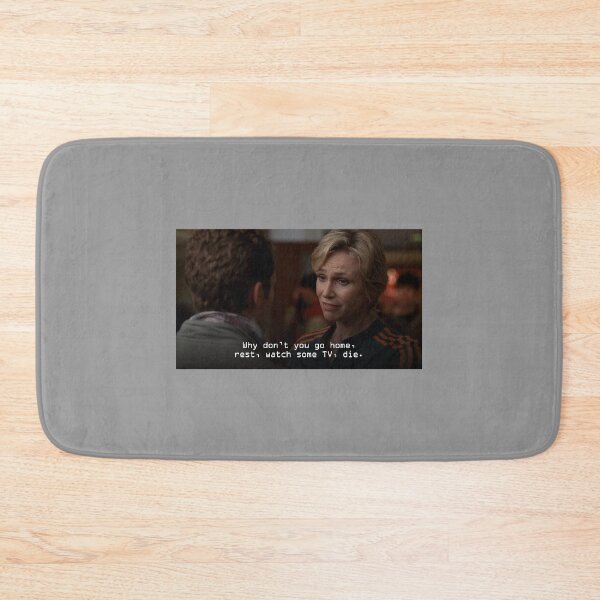 Item preview, Glee - Sue Why don't you go home, rest, watch some tv, die. designed and sold by WeeChongArts.