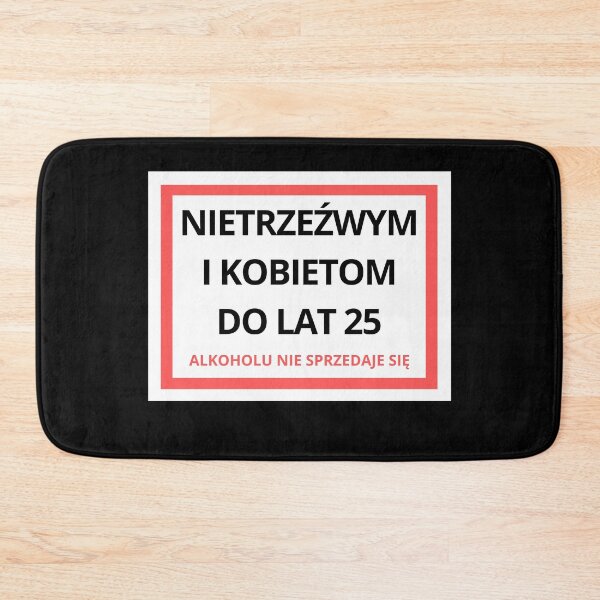 Item preview, Nietrzeźwym i kobietom do 25 lat alkoholu nie sprzedaje się designed and sold by Diamaber.