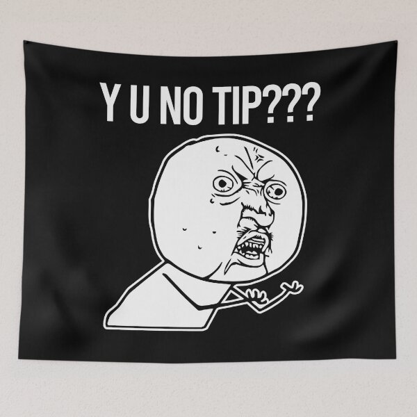 Item preview, TIPS Y U No Tip designed and sold by PapaBujuGaming.