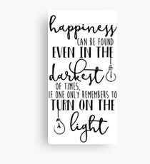 Happiness Can Even Be Found in the Darkest of Times Canvas Print