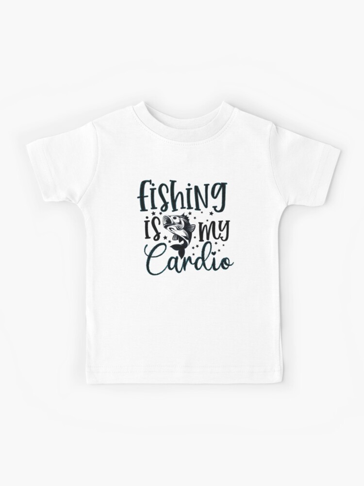 Fishing Shirt Fishing Is My Cardio Funny Fishermen Gift, Fishing Is My  Cardio, Bass Fishing Champion,Fishing Champion,I Love To Fish Kids T-Shirt  for Sale by RedArtsDesign