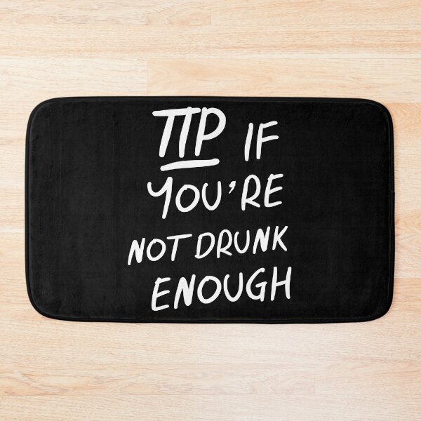 Item preview, TIPS Tip If You're Not Drunk Enough designed and sold by PapaBujuGaming.