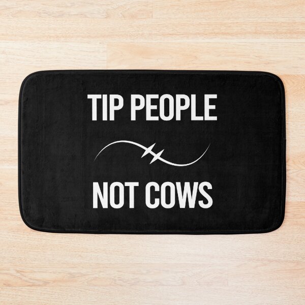 Item preview, TIPS Tip People Not Cows designed and sold by PapaBujuGaming.