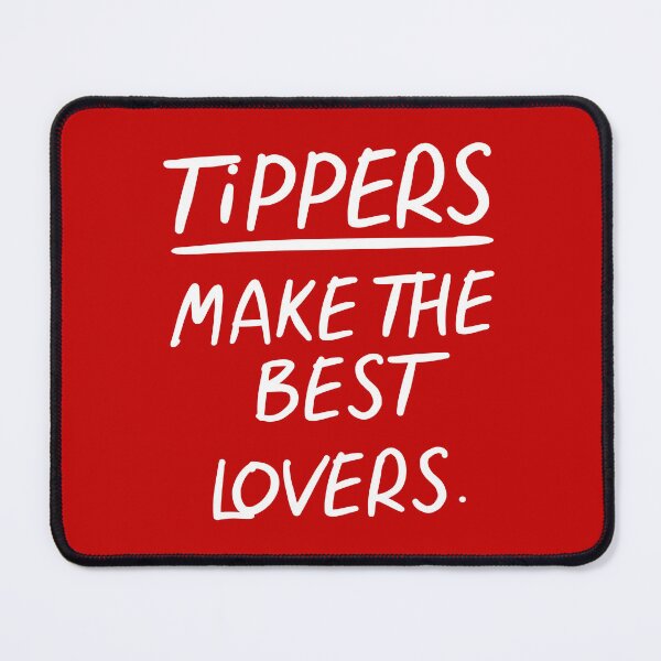 Item preview, TIPS Tippers Make The Best Lovers designed and sold by PapaBujuGaming.