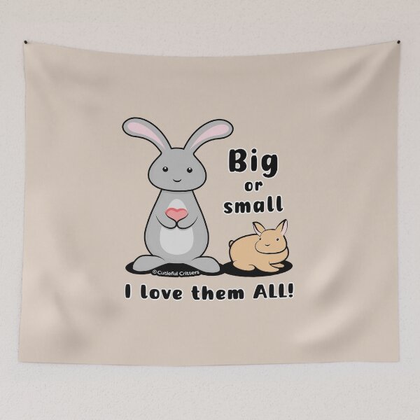 Item preview, Big or Small, I love the ALL! - bunnies designed and sold by Cutieful Critters.