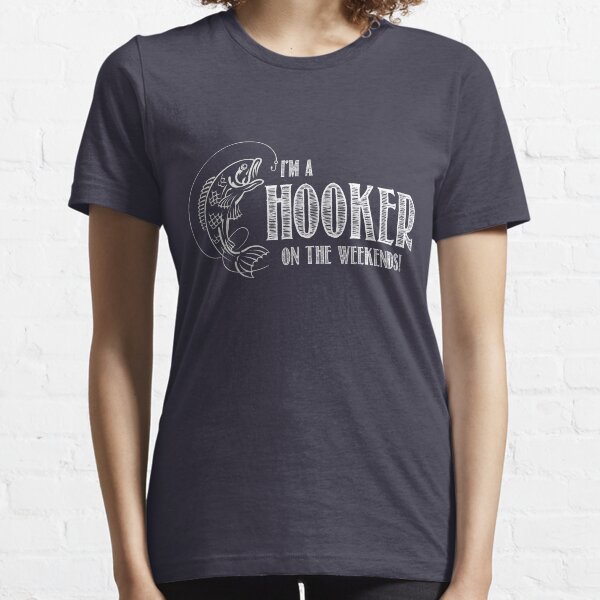 Hooker on the Weekend Essential T-Shirt
