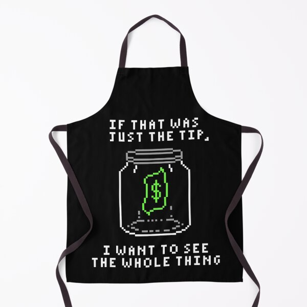 Item preview, TIPS If That Was Just The Tip I Want To See The Whole Thing designed and sold by PapaBujuGaming.