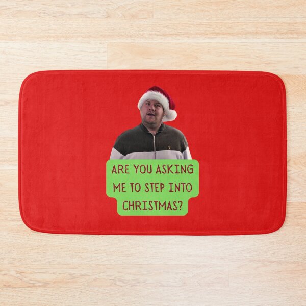 Item preview, Are you asking me to step into Christmas, Gavin and Stacey Christmas, Willow Days designed and sold by avit1.