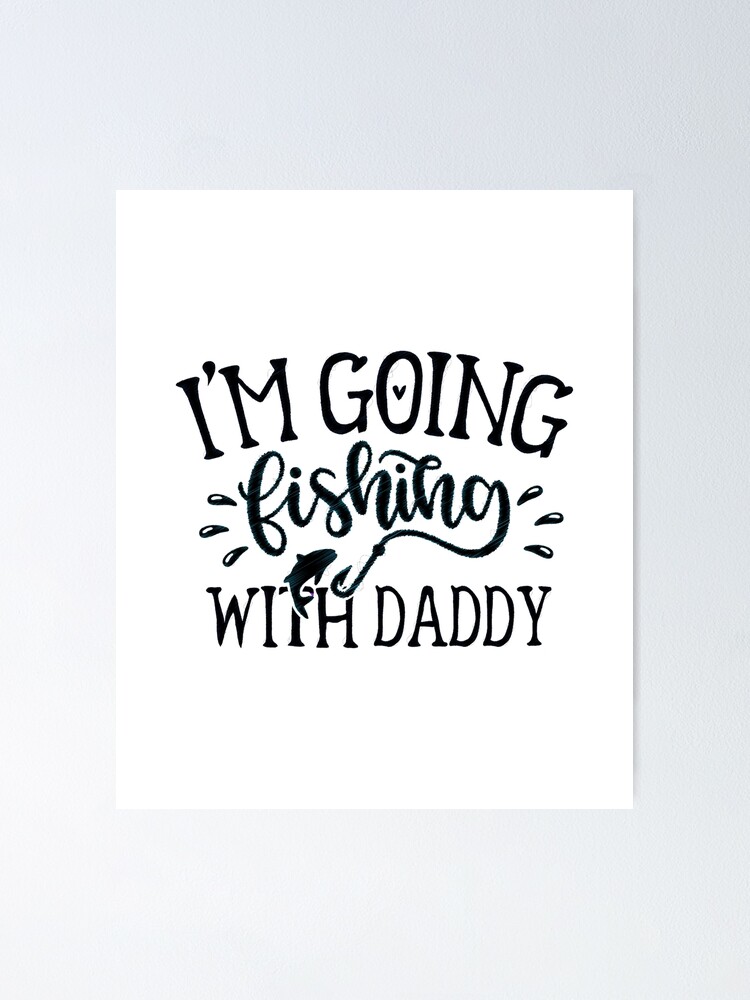 i'm going fishing with daddy, Fishing With Daddy,Fishing With My  Father,Fishing With Grandpa,Fishing Everyday,Baby Girl Fishing | Sticker