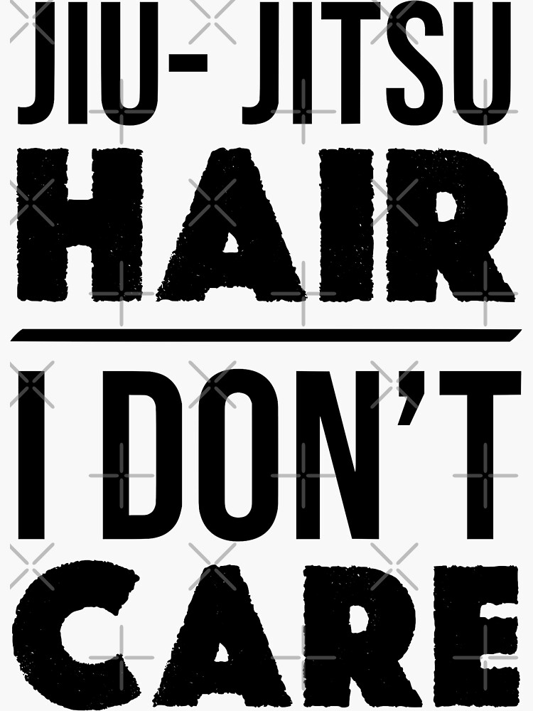 "JiuJitsu Hair I Don't Care Funny Brazilian Jiu Jitsu BBJ Shirt for