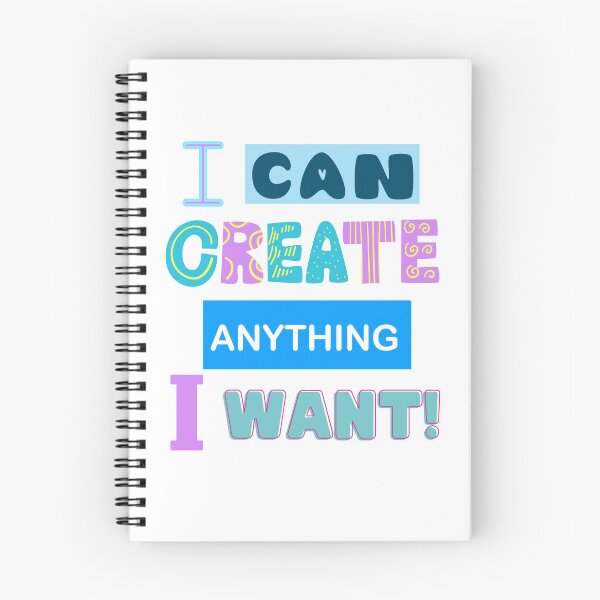 Item preview, I Can Create Anything I Want! - Motivational Quotes designed and sold by Happier-Futures.
